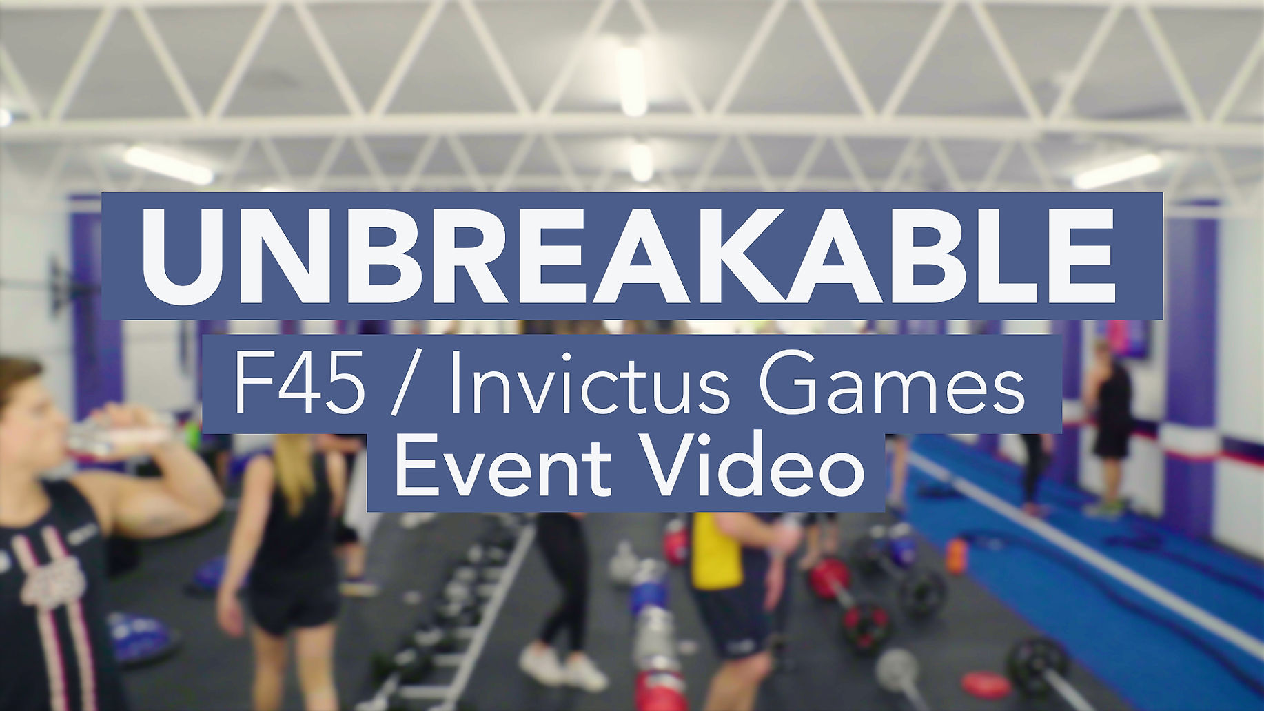Unbreakable (Event Video)